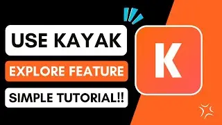 How To Use Kayak Explore Feature