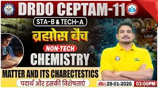 DRDO CEPTAM 11 Classes | DRDO Chemistry Classes | Matter & Its Charectestics | STA B & Tech A