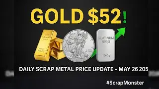 Daily Scrap Metal Price Report | May 26 2025 | Gold +$52/oz | #ScrapMonster
