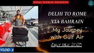 Delhi to Rome Via Bahrain | Gulf Air Flight Journey and Travel Experience | Suraj Nirwan Vlogs