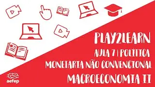 PLAY2LEARN | MACROII - Política Monetária Não Convencional