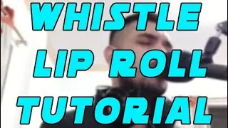 Whistle Lip Roll Tutorial