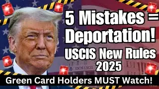 5 Green Card Mistakes That Can Get You Deported in 2025 | USCIS New Rules Explained