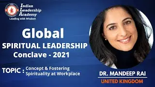 Global Spiritual Leadership Conclave | Dr. Mandeep Rai | Indian Leadership Academy