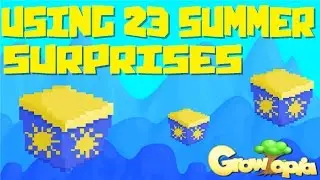 Growtopia - Using 23 Summer Surprises!!