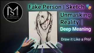 Fake Person  | Sketch 🎭 Unmasking Reality | Deep Meaning Art by Mehwish Art.