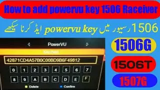 how to add 1506g 1506t 1507g powervu key add easily