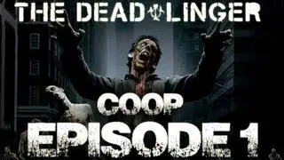 THE DEAD LINGER BUILD 009 HD 1080P COOP EPISODE 1