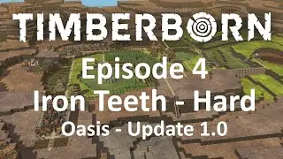 Timberborn Update 1.0 - Iron Teeth - Oasis - Hard - Episode 4
