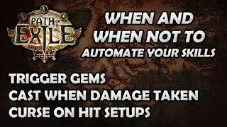 Path of Exile: Automation (Triggers, Curse on Hit Etc) When & When Not To Use