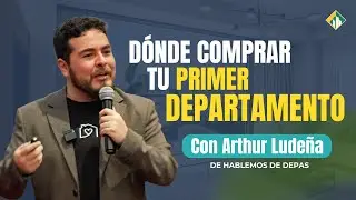 📍🏢 D&oacute;nde comprar tu primer departamento | Arthur Lude&ntilde;a
