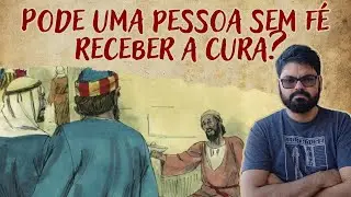 Pode uma pessoa sem fé receber a cura?