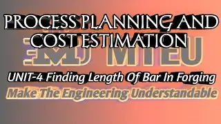 Unit-4 Finding Length Of Bar In Forging