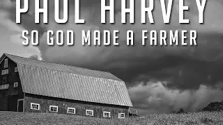 Paul Harvey So God Made A Farmer