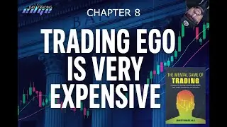 Your Ego Is Bleeding Your Trading Account : Chapter 8 : The Mental Game of Trading