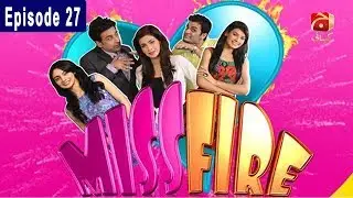 Miss Fire - Episode 27 | GEO KAHANI