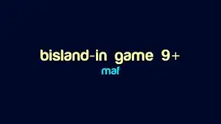 Maf - bisland-in game 9+