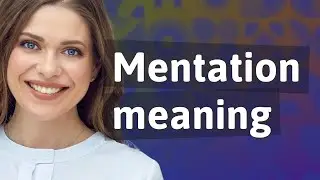 Mentation | meaning of Mentation
