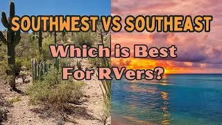 RV Parks Showdown: Southeast vs. Southwest | Pros, Cons, and Costs Compared!