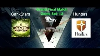 Highlight Vainglory International Premier League : Grand Final  (GankStars VS Hunter)