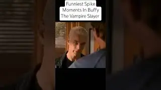 Funniest Spike Moments In Buffy The Vampire Slayer #shorts