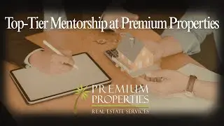 Top Tier Mentorship at Premium Properties