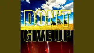 Don't Give Up