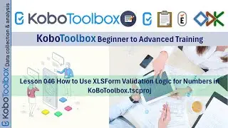 Русский | Урок 046. Как использовать логику проверки XLSForm для чисел в KoBoToolbox