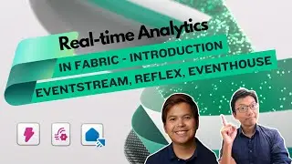 Realtime Analytics in Fabric - Introduction to Eventstream, Reflect and Eventhouse
