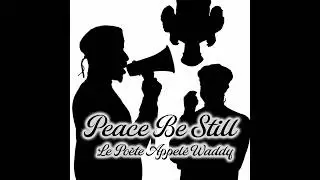 CRAVING THE WAVES | Peace Be Still | Le Poete Appele Waddy | POETRY | SPOKEN WORD ALBUM