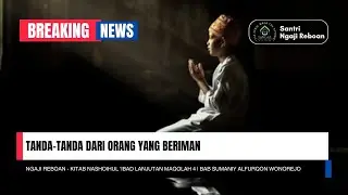 Tanda Manusia Beriman - lanjutan Maqolah 4 | Ngaji Reboan - Nashoihul 'Ibad Bab Sumaniy