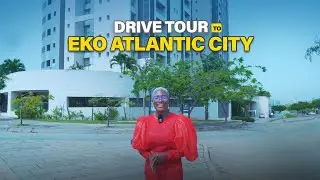 A DRIVE TOUR TO EKO ATLANTIC CITY; HOW FAR IS EKO ATLANTIC IN VICTORIA ISLAND FROM LEKKI PHASE 1?
