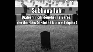 Djaloshi i cili dënohej në Varrë dhe thërriste: Oj Nënë të lutem më shpëto ! - Hoxhë Besir Ferati