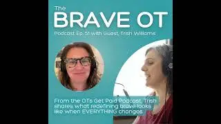 Ep. 51: Redefining Brave When Everything Changes With Trish Williams