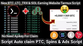 New BTC, LTC, TRX & SOL Earning Website Script - Auto Claim PTC Ads & Spin Via Termux without Apikey