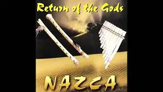 Nazca   Return of the Gods   Apurimac  Easy Listening Panflutes