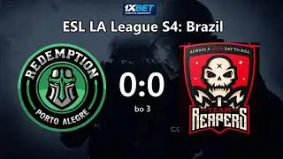 🔴 Redemption POA vs Reapers + PTO vs Bulldozer l ESL LA League Season 4: Brazil l bo3