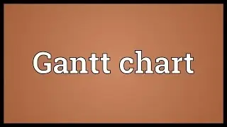 Gantt chart Meaning
