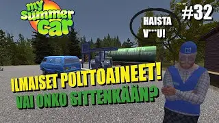 ILMAISET POLTTOAINEET TEIMOLTA? - MY SUMMER CAR - OSA 32