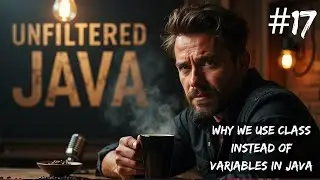 #17 Why We Use Class Instead of Variables in Java? | Real-Time Example Explained #java