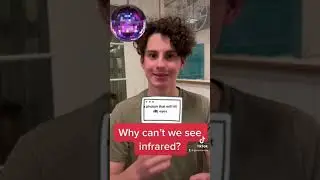 Why can't we see infrared?