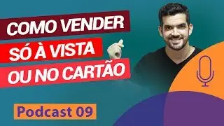 Como Vender só à Vista ou no Cartão | Podcast Viver de Loja #09