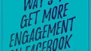 Way&rsquo;s to get more engagement on Facebook