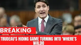 Where is Trudeau? PM&rsquo;s Transparency Issues!