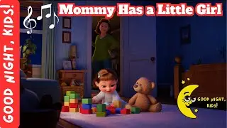 🎶Mommy Has a Little Girl