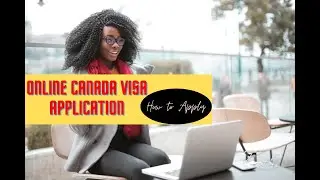 Online Canada visa application - How to apply