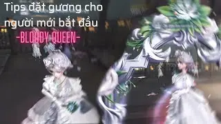 Tips kh&aacute; đơn giản cho người mới bắt đầu nhen - Bloody Queen Tips Gameplay |Identity V|