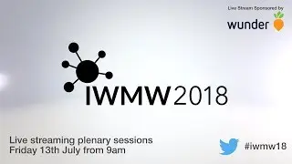 IWMW 2018 -  Day 3 Plenary Sessions