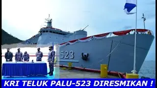 Kapal Perang Pengangkut Tank KRI Teluk Palu-523 Diresmikan KSAL !