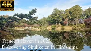 Tranquil Haven in 2023: Discovering Shukkeien in Hiroshima. 4K.